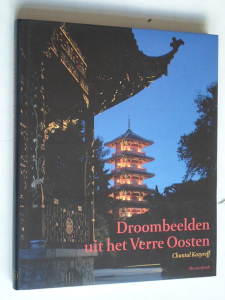  - Droombeelden uit het Verre Oosten, De Japanse Toren en het Chinese Paviljoen te Laken [Brussel]
