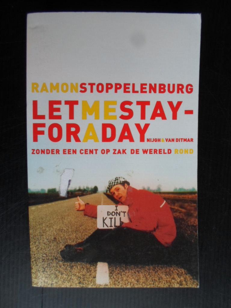 Stoppelenburg, Ramon - Let me stay for a day, Zonder een cent op zak de wereld rond