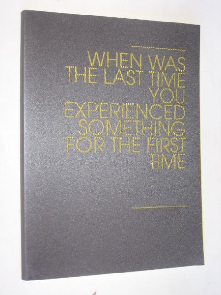  - When was the last time you experienced something for the first time?