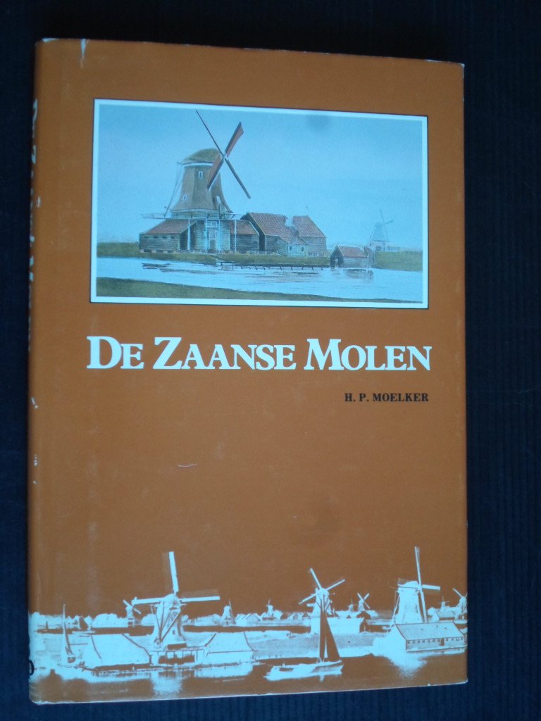 Moelker, H.P. - De Zaanse Molen