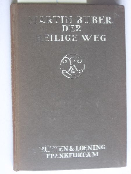 Buber, Martin - Der heilige Weg, ein Wort an die Juden und an die Volker