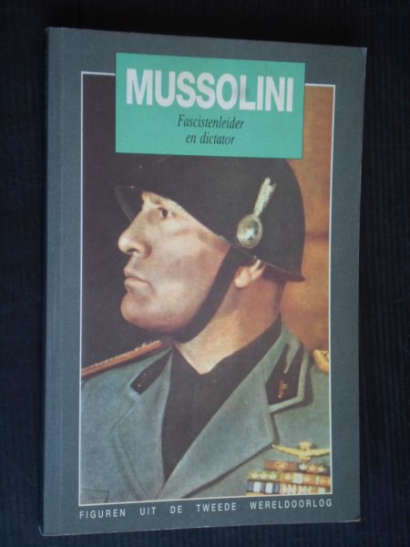 Hibbert, C. - Mussolini, Fascistenleider en dictator