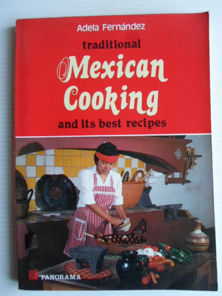 Fernandez, Adela - Traditional Mexican Cooking and it?s best recipes