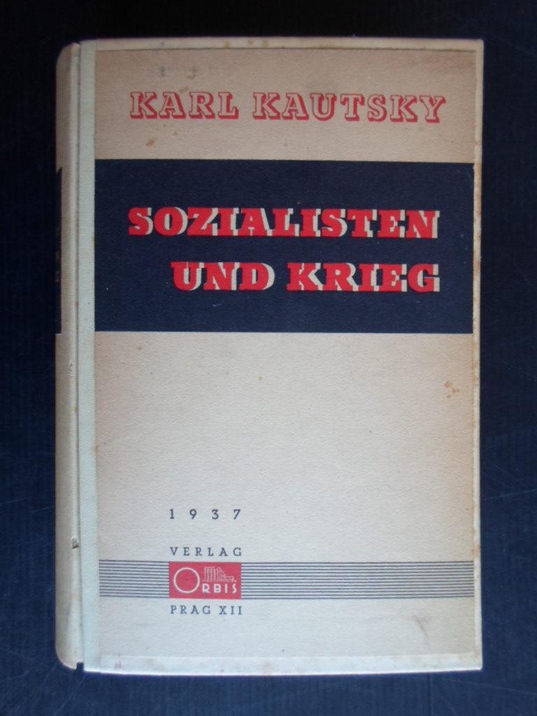 Kautsky, Karl - Sozialisten und Krieg, Ein Beitrag zur Ideenegeschichte des Sozialismus von der Hussiten bis zum Volkenbund