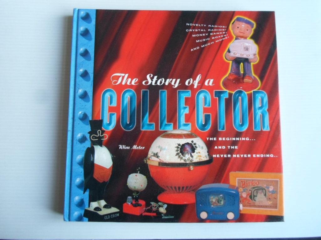 Meter, Wim - The Story of a Collector [radio?s, money banks, music boxes, space toys etc etc]