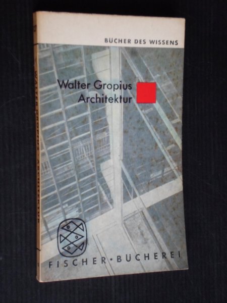 Gropius, Walter - Architectur