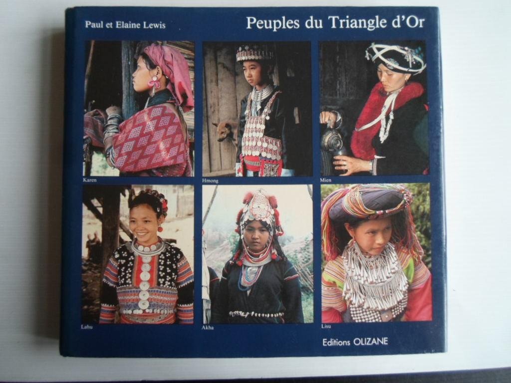 Lewis, Paul et Elaine - Peuples du Triangle d?Or, Six tribus en Thailande