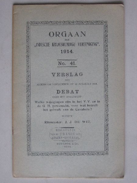 Orgaan der Indische Krijgskundige Vereeniging - Debat over Welke wijzigingen zijn in het V.V. en in de G.H. voor wat betreft het gebruik van de Cavalerie, gewenscht? Ritmeester J.J.de Wit