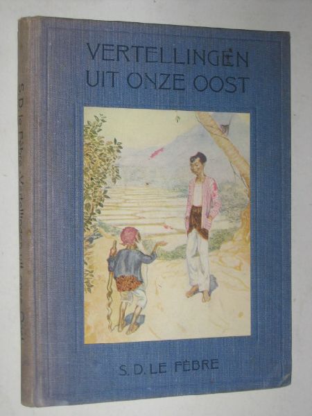 Febre, S.D.le - Vertellingen uit onze Oost