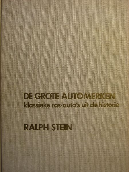 Stein, Ralph - De grote Automerken, klassieke ras-auto's uit de historie