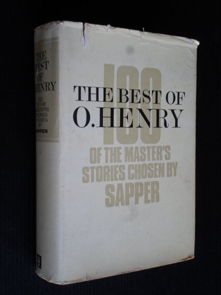 - The Best of O.Henry, One Hundred of his Stories Chosen by Sapper