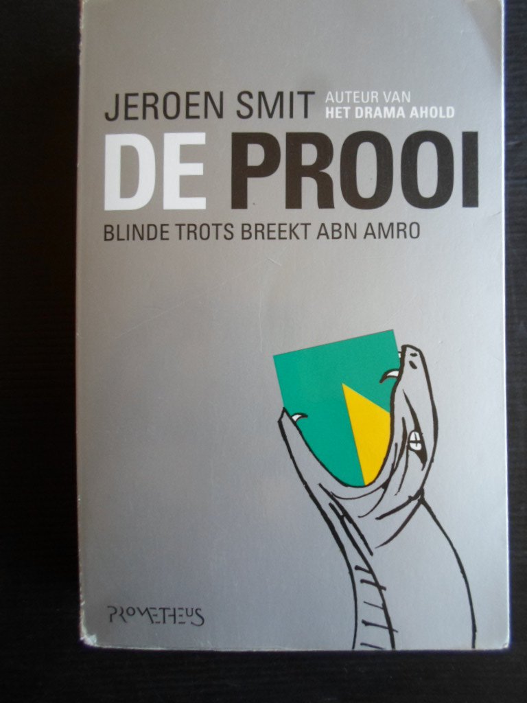 Smit, Jeroen - De Prooi, blinde trots breekt ABN AMRO