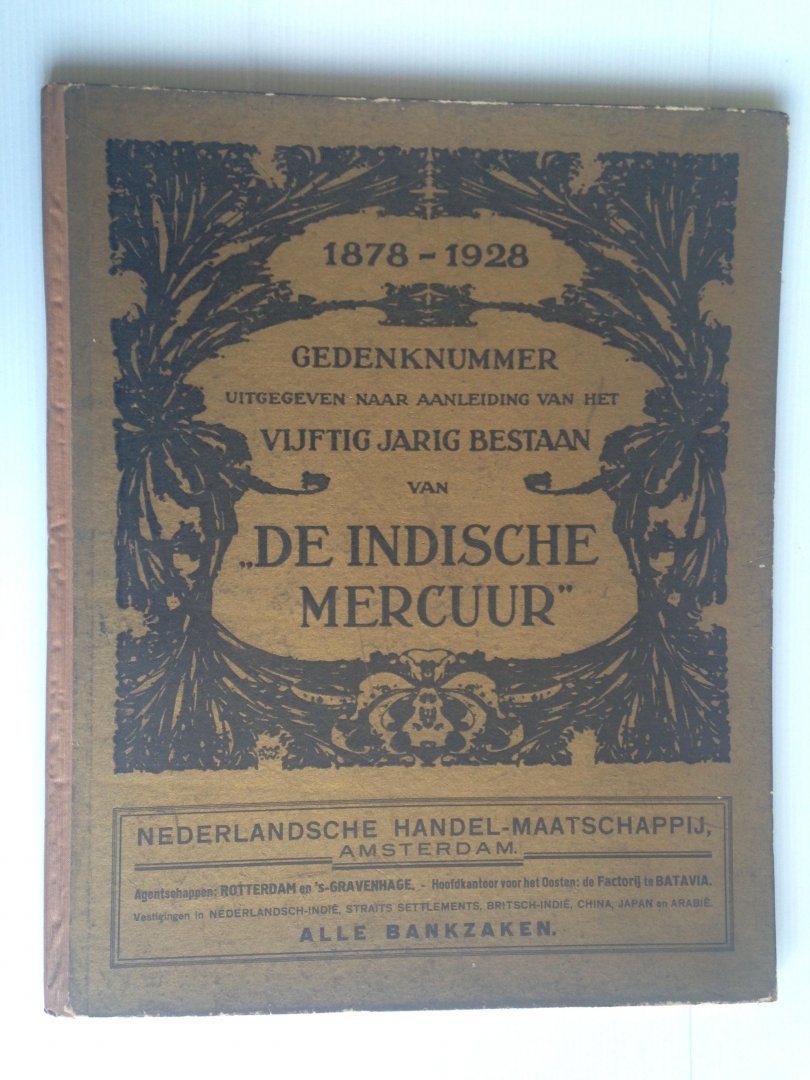  - Gedenknummer vijftigjarig bestaan De Indische Mercuur 1878-1928, Weekblad voor handel, landbouw, nijverheid en mijnwezen in Nederlandsch Oost-en West-Indie