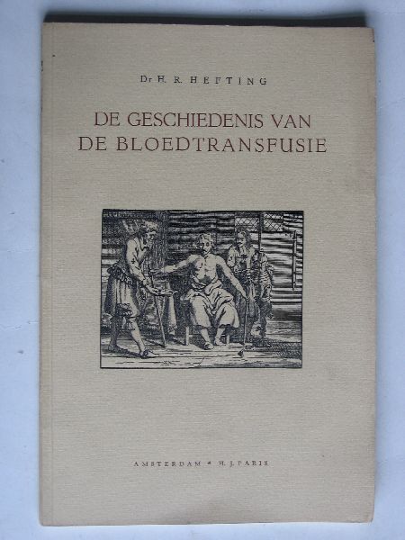 Hefting, Dr.H.R. - De geschiedenis van de bloedtransfusie