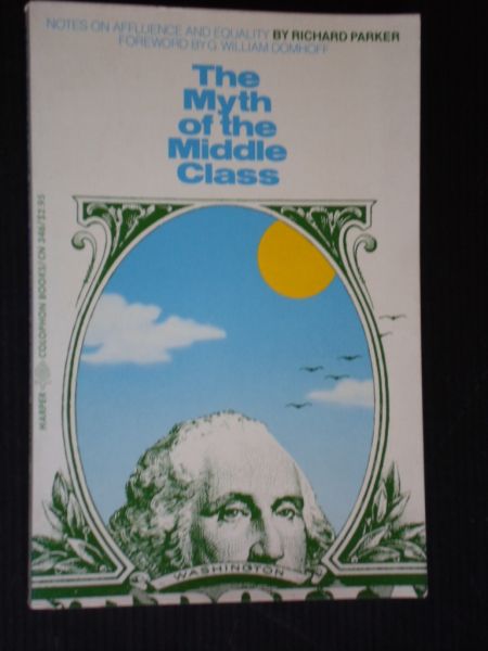 Parker, Richard - The Myth of the Middle Class, Notes on affluence and equality