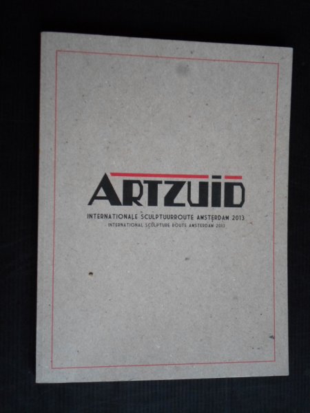 - Catalogus Artzuid, Internationale Sculptuurroute Amsterdam 2013