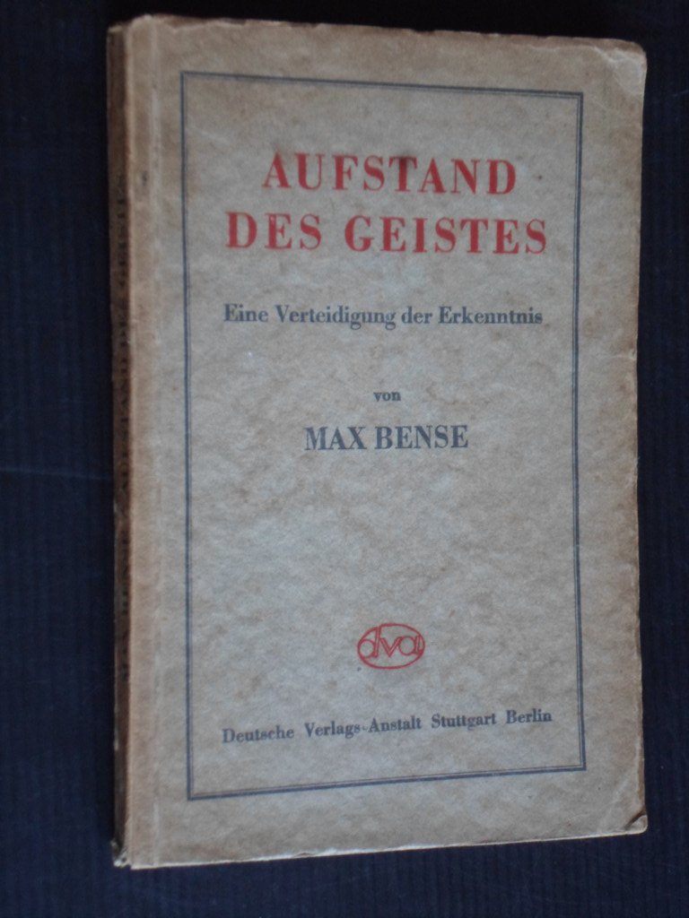 Bense, Max - Aufstand des Geistes, Eine Verteidigung der Erkenntnis