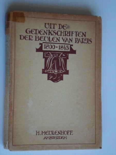 Saalborn, Drs A. - Uit de gedenkschiften der beulen van Parijs, 1800-1845, daden en herinneringen, naar hunnen mmoires opgetekend, deel 3