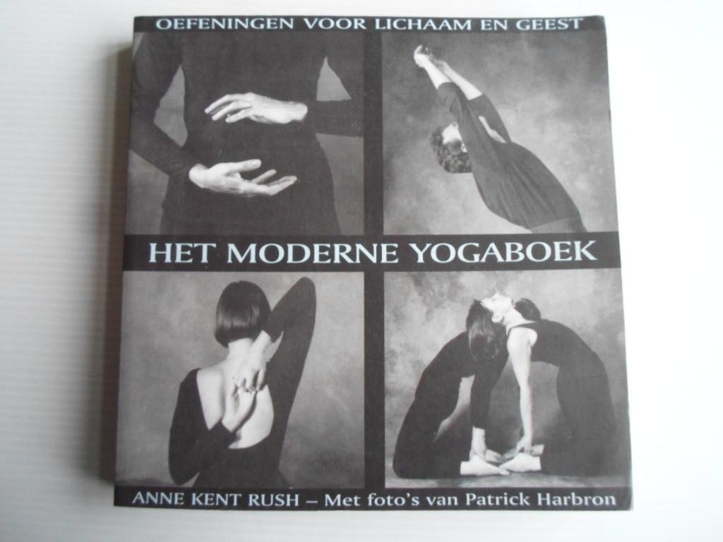 Kent Rush, Anne - Het Moderne Yogaboek, Oefeningen voor lichaam en geest
