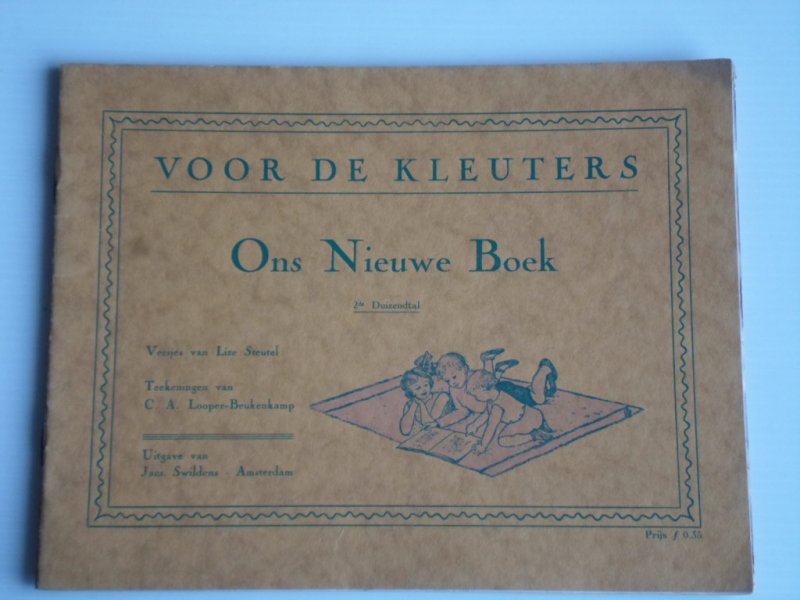 Steutel, Lize, Versjes & Teekeningen C.A.Looper-Beukenkamp - Ons Nieuwe Boek, Voor de kleuters