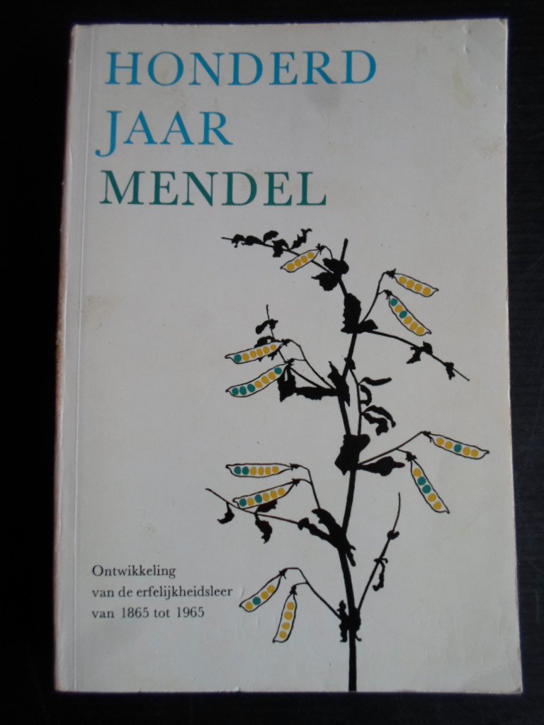 - Honderd jaar Mendel, Ontwikkeling van de erfelijkheidsleer van 1865-1965