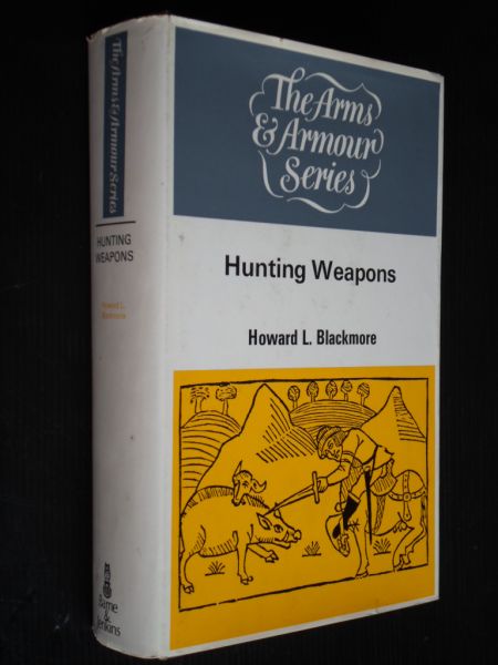 Blackmore, Howard L. - Hunting Weapons, The Arms & Armour Series
