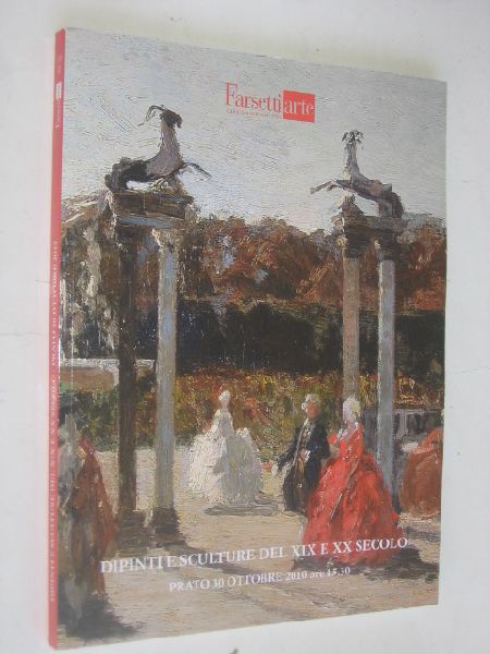 Catalogus Farsetti Arte - Dipinti e Sculture del XIX e XX Seccolo
