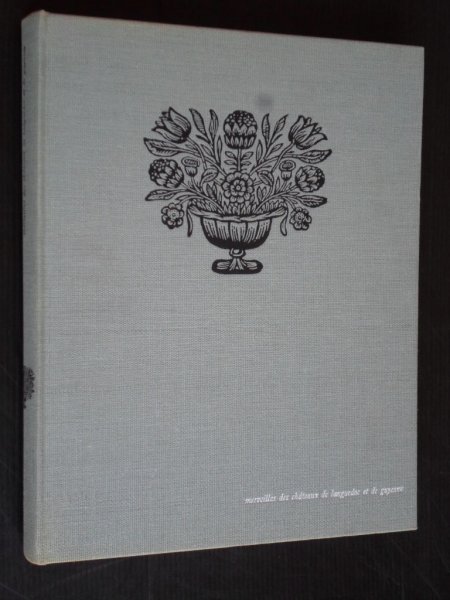 Lvis Mirepois, Prface du duc de - Merveilles des Chteaux de Languedoc et de Guyenne