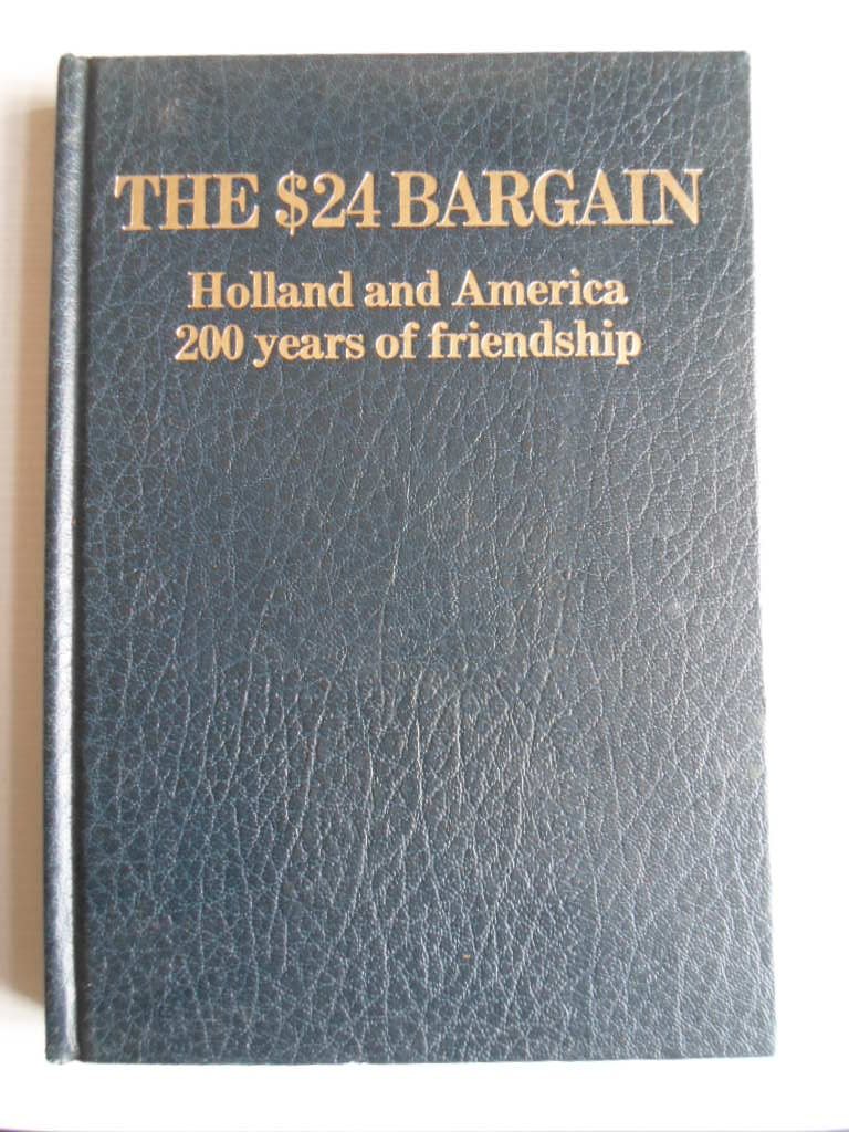Fehmers, Frank - The $24 Bargain, Holland and America, 200 years of friendship