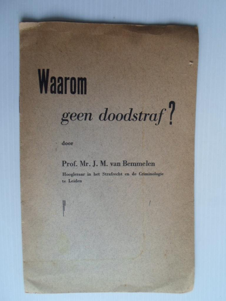 Bemmelen, Prof Mr J.M.van - Brochure Waarom geen doodstraf?