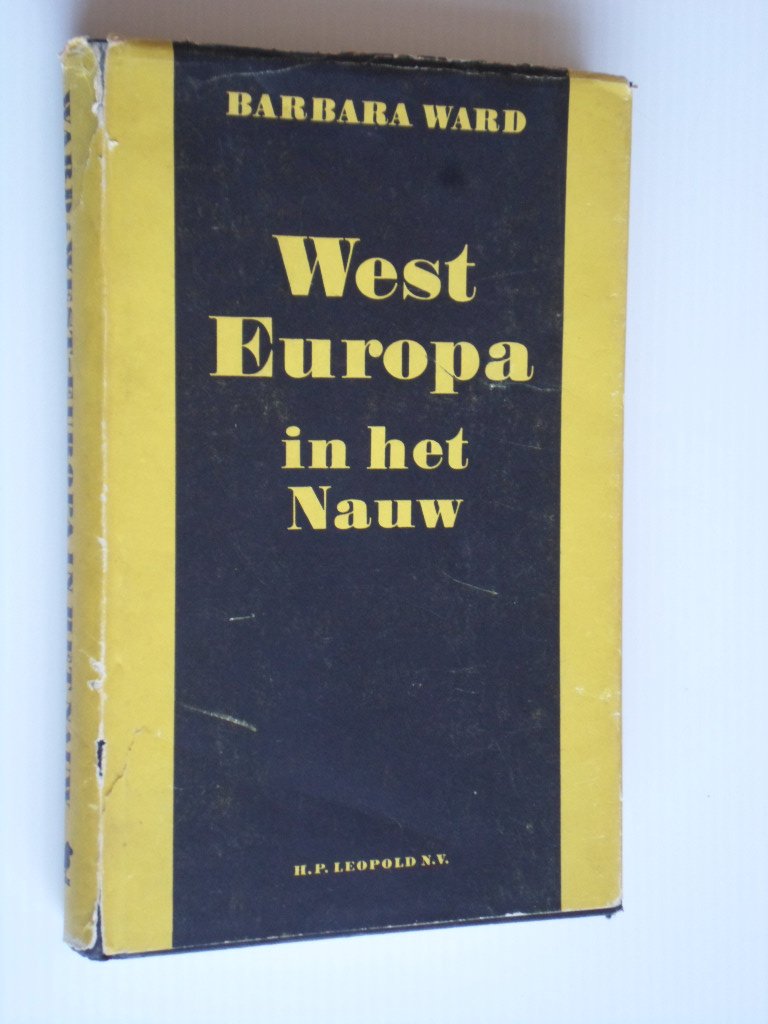 Ward, Barbara - West Europa in het Nauw