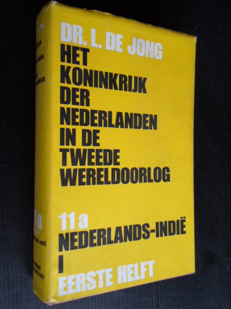 Jong, Dr.L.de - Het Koninkrijk der Nederlanden in de Tweede Wereldoorlog, Nederlands Indie, deel 11 a, eerste helft