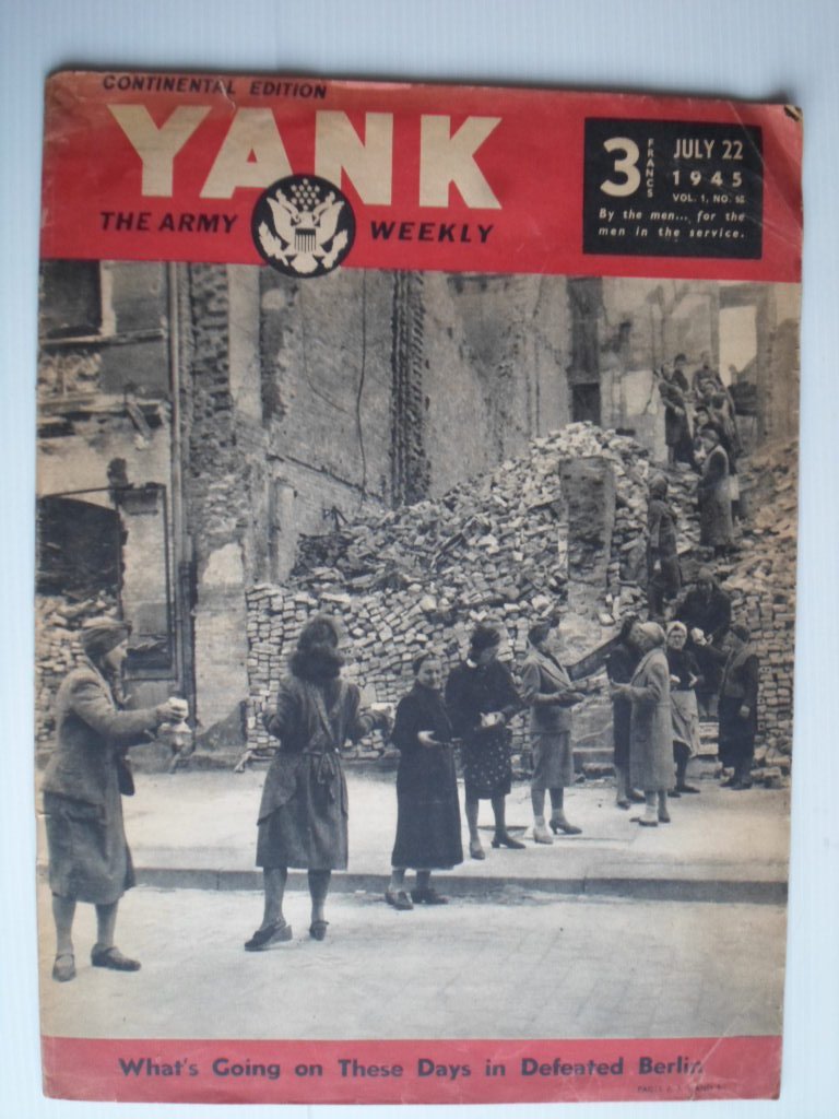 Yank, The Army Weekly - What?s Going on These Days in Defeated Berlin