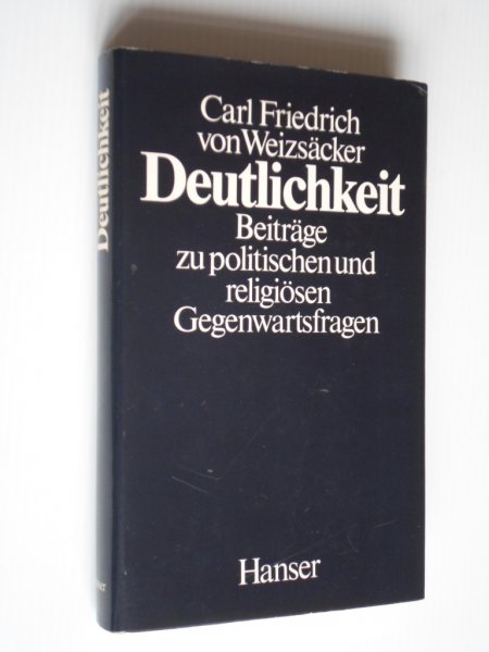 Weizscker, Carl Friedrich von - Deutlichkeit zu politischen und religisen Gegenwartsfragen