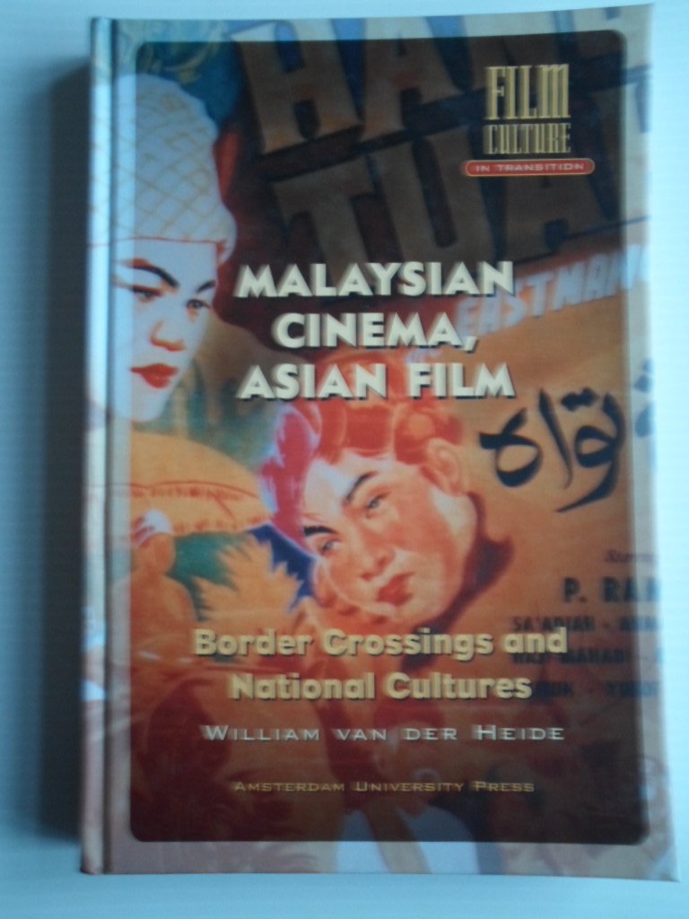 Heide, William van der - Malaysian Cinema, Asian Film, Border Crossings and National Cultures