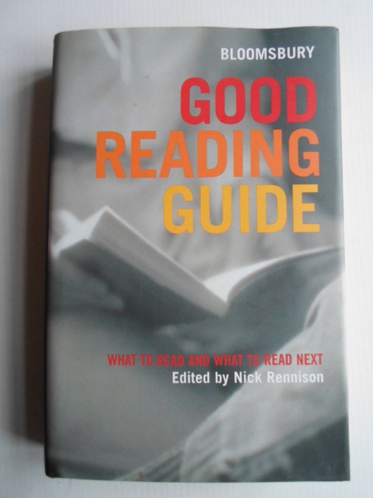 Rennison, Nick, Ed. by - Good Reading Guide, What to read an what to read next