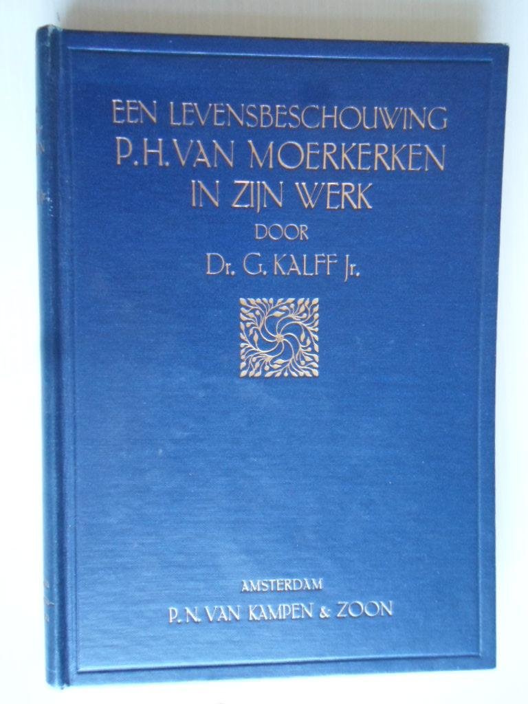 Kalff Jr, Dr.G. - Een levensbeschouwing, P.H.van Moerkerken in zijn werk