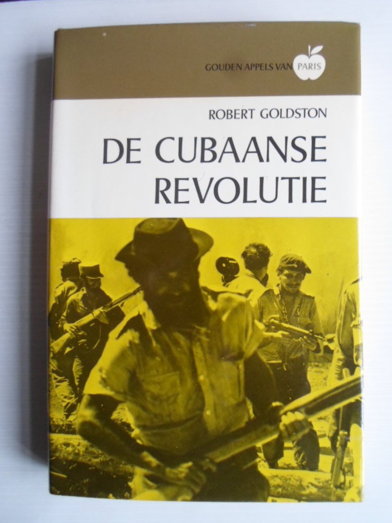 Goldston, Robert - De Cubaanse Revolutie