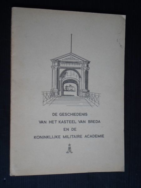 Wolf, H.J. - De geschiedenis van het kasteel van Breda en de Koninklijke Militaire Academie