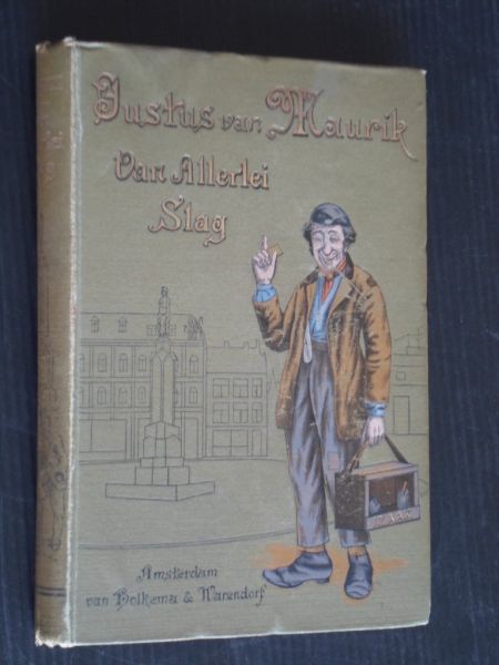 Maurik, Justus van - Van allerlei slag, Novellen en schetsen