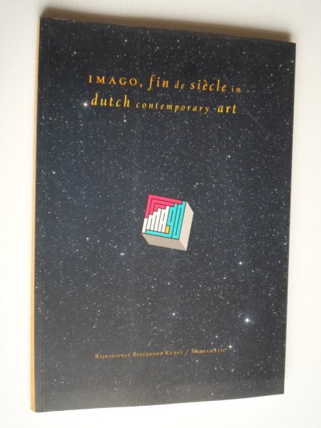 Haas, Robert de  foreword - Imago, fin de sicle in Dutch Contemporary Art, catalogus