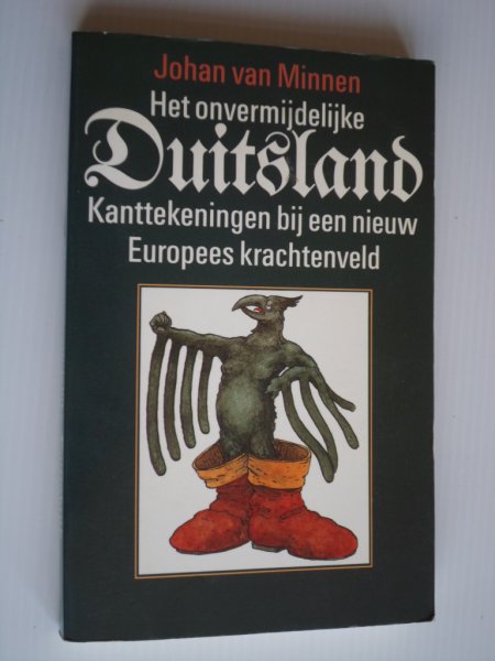 Minnen, Johan van - Het onvermijdelijke Duitsland, kanttekeningen bij een nieuw Europees krachtenveld