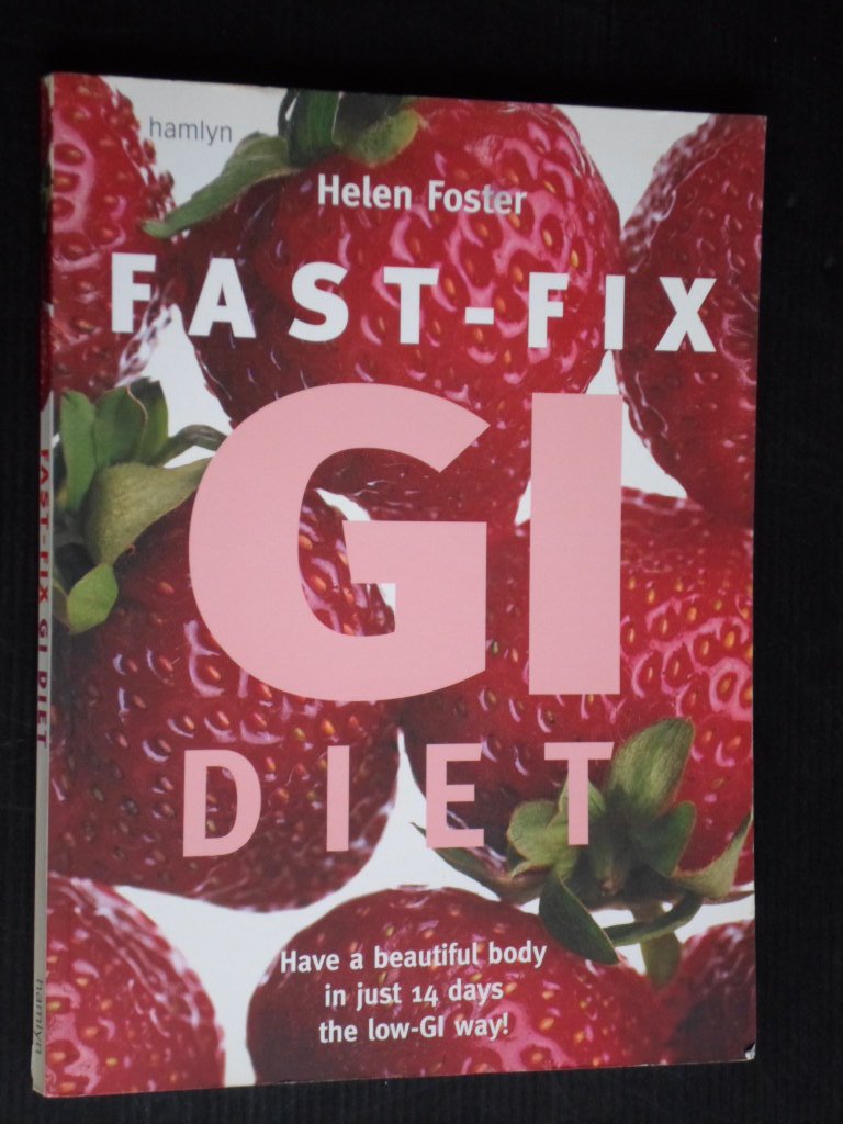 Foster, Helen - Fast-Fix Gi Diet, have a beautiful body in just 14 days the low-GI way!