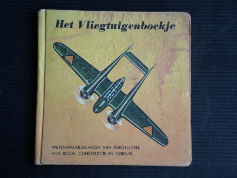  - Het vliegtuigenboekje, wetenswaardigheden van vliegruigen, hun bouw, constructie en gebruik
