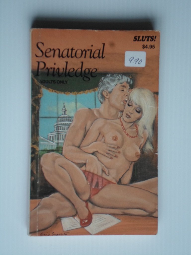  - Senatorial Privledge, Adults Only, Sluts!