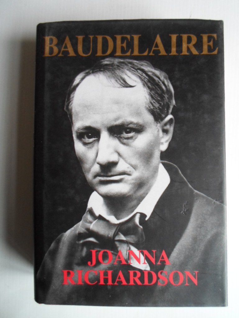 Richardson, Joanna - Baudelaire [ A biography],