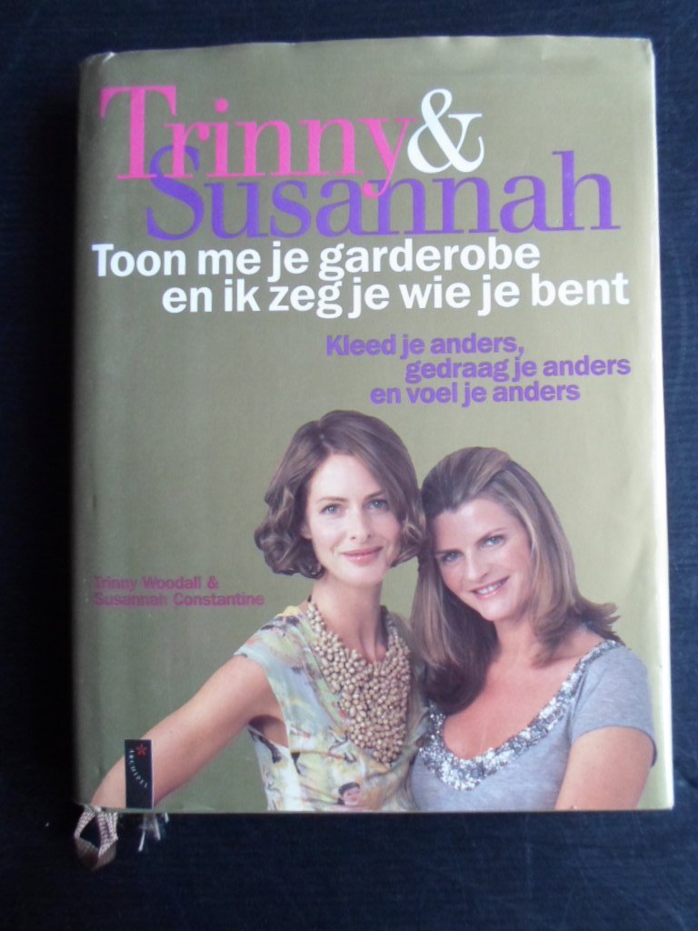 Woodall, Trinny & Susannah Constantine - Trinny & Susannah, Toon me je garderobe en ik zeg je wie je bent