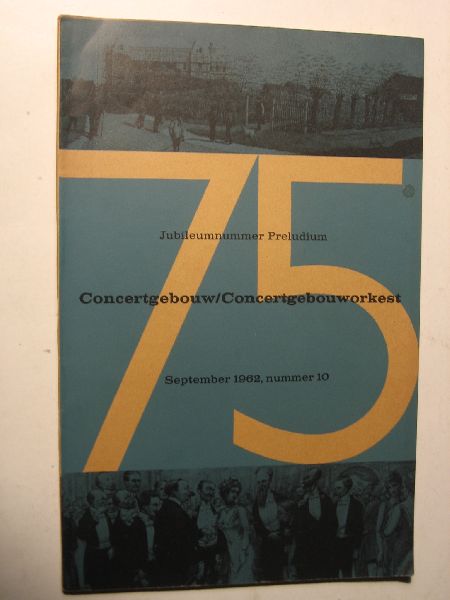  - Jubileumnummer Preludium 75 jaar Concertgebouw/Concertgebouworkest