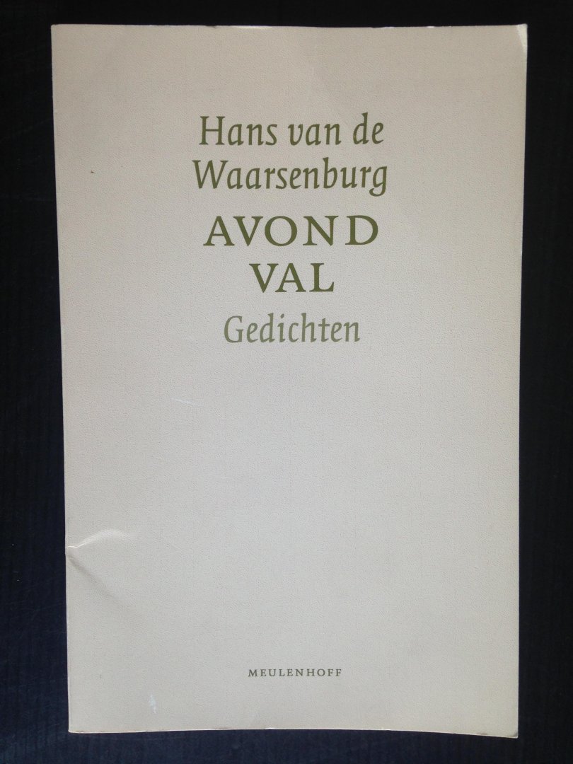 Waarsenburg, Hans van de - Avond val, gedichten