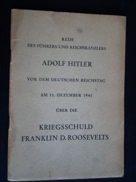 Brochure - Rede des Fhrers und Reichkanzlers vor dem deutschen Reichstag am 11 Dezember 1941 ber die Kriegsschuld Franklin D.Roosevelts